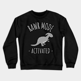 rawr more activated Crewneck Sweatshirt